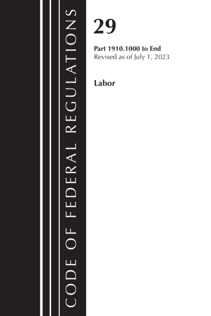 Code of Federal Regulations, TITLE 29 LABOR OSHA 1910.1000-END, Revised as of July 1, 2024