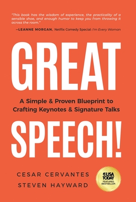 Great Speech!: A Simple & Proven Blueprint to Crafting Keynotes & Signature Talks