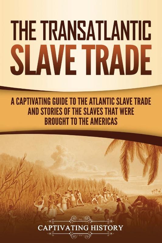 The Transatlantic Slave Trade