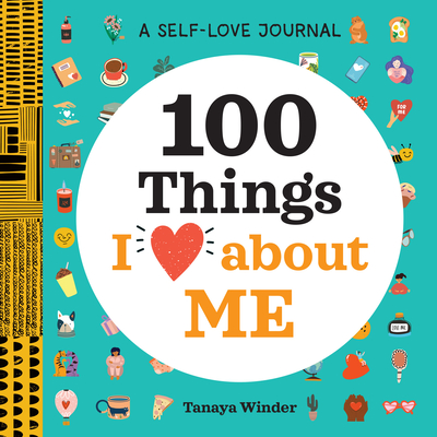 A Self-Love Journal: 100 Things I Love about Me