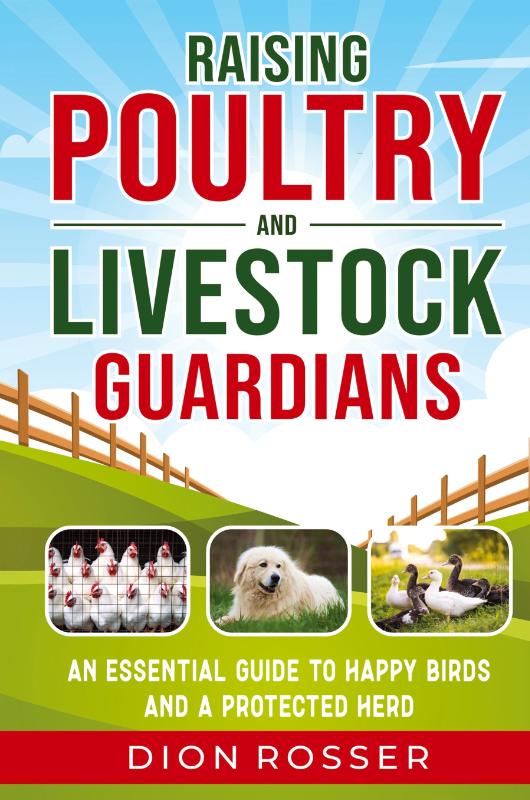 Raising Poultry and Livestock Guardians