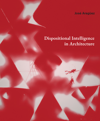 Dispositional Intelligence in Architecture