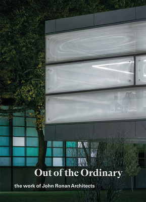 Out of the Ordinary: The Work of John Ronan Architects