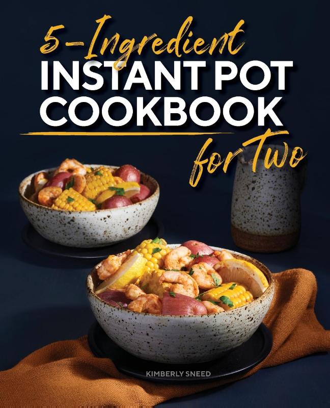 5-Ingredient Instant Pot Cookbook for Two