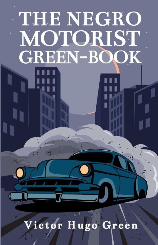 The Negro Motorist Green-Book
