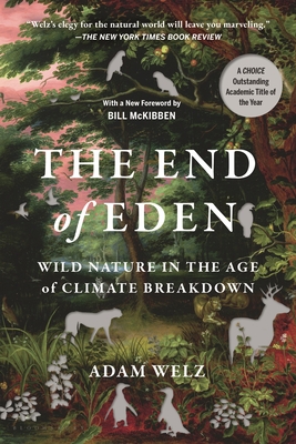 The End of Eden: Wild Nature in the Age of Climate Breakdown