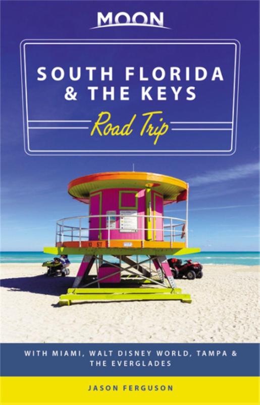 Moon South Florida & the Keys Road Trip (First Edition)