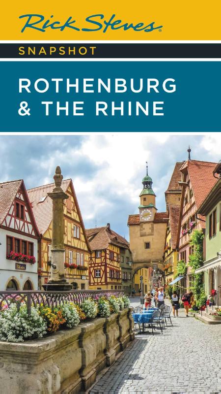 Rick Steves Snapshot Rothenburg & the Rhine (Third Edition)