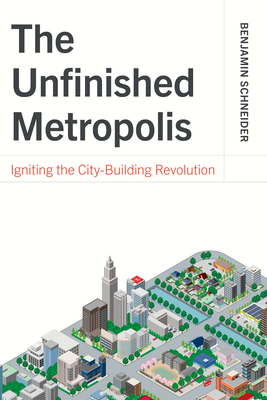 The Unfinished Metropolis