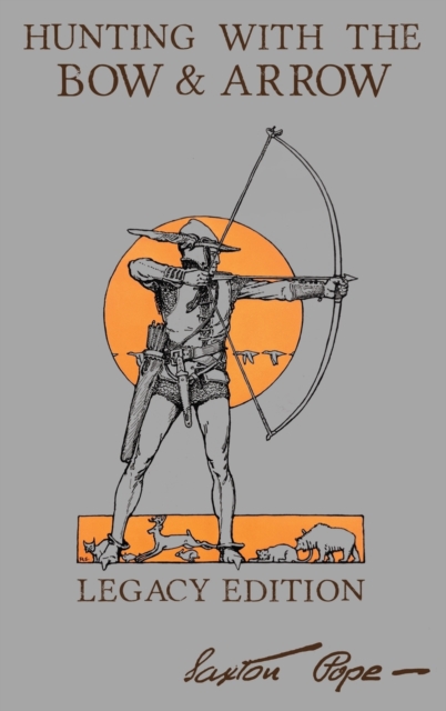 Hunting with the Bow and Arrow
