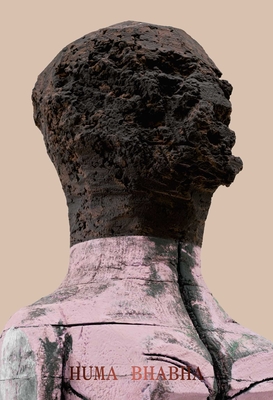 Huma Bhabha: Welcome . . . to the one who came