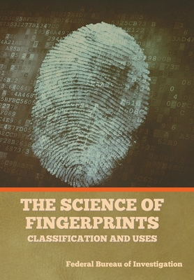 Federal Bureau Of Investigation: Science of Fingerprints