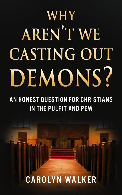 Why Aren't We Casting Out Demons?