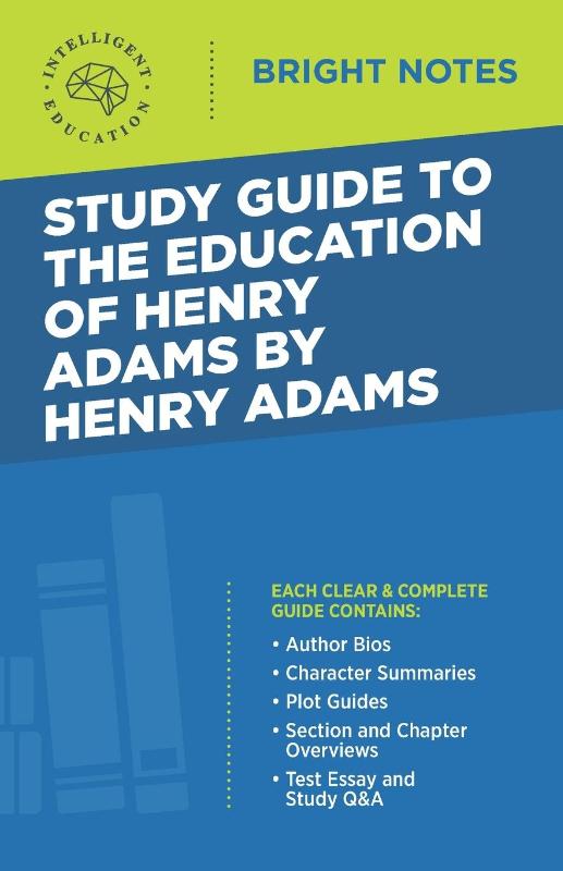 Study Guide to The Education of Henry Adams by Henry Adams