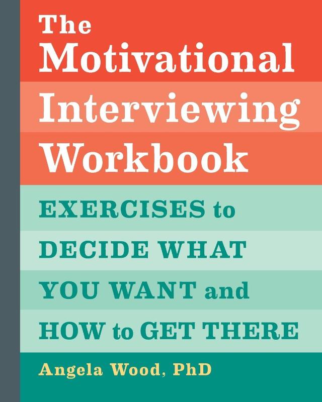 The Motivational Interviewing Workbook