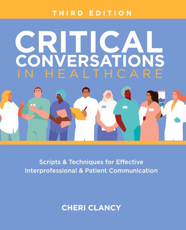 Critical Conversations in Healthcare, Third Edition