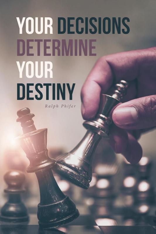 Your Decisions Determine Your Destiny