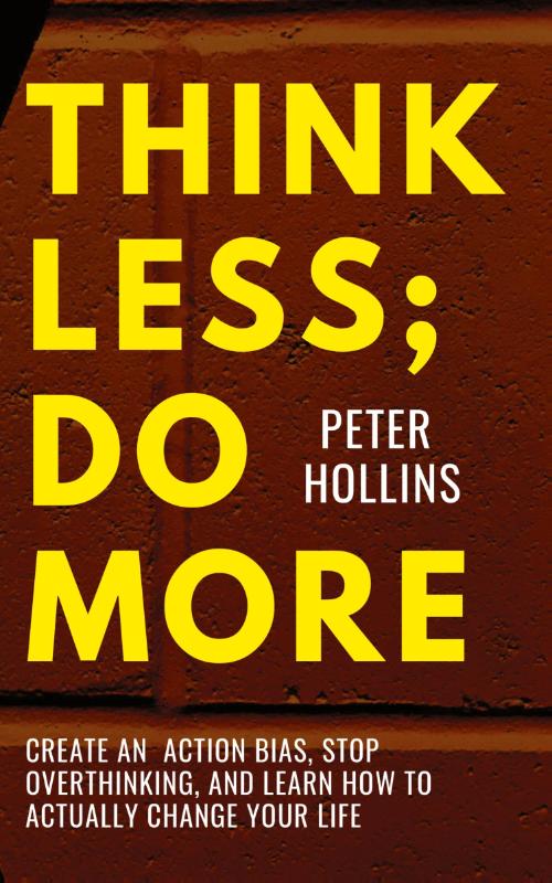 Think Less; Do More