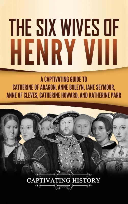 The Six Wives of Henry VIII