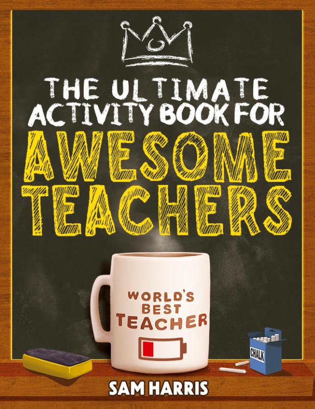 The Ultimate Activity ¿Book for ¿Awesome ¿Teachers