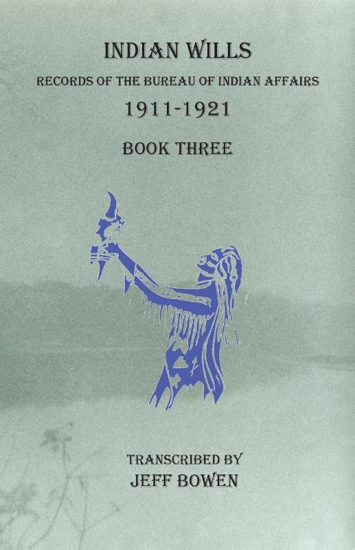 Indian Wills, 1911-1921 Book Three
