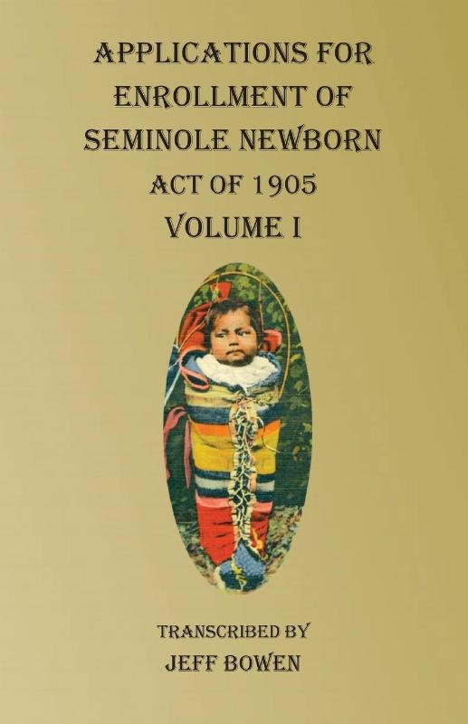 Applications For Enrollment of Seminole Newborn Volume I