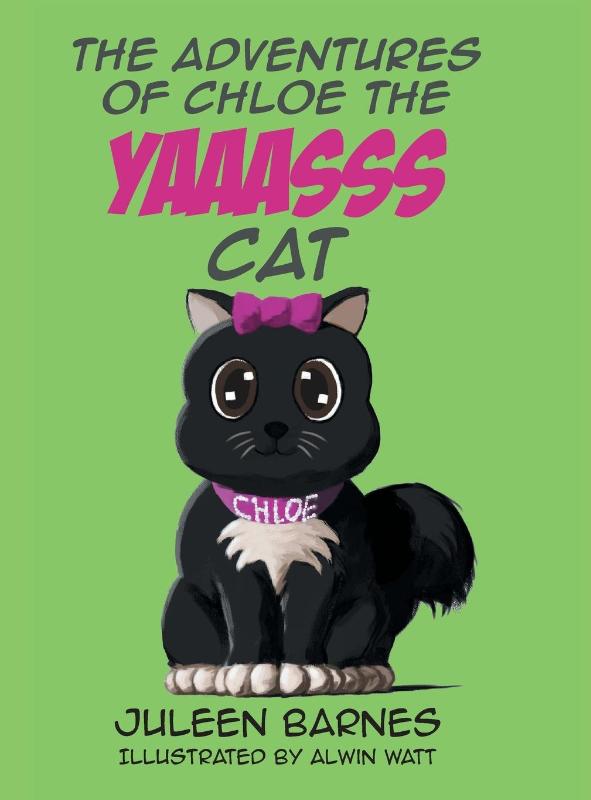The Adventures of Chloe the YAAASSS Cat