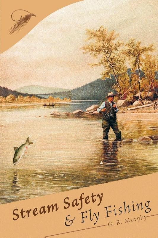 Stream Safety and Fly Fishing