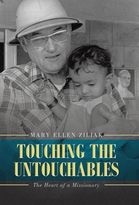 Touching the Untouchables: The Heart of a Missionary