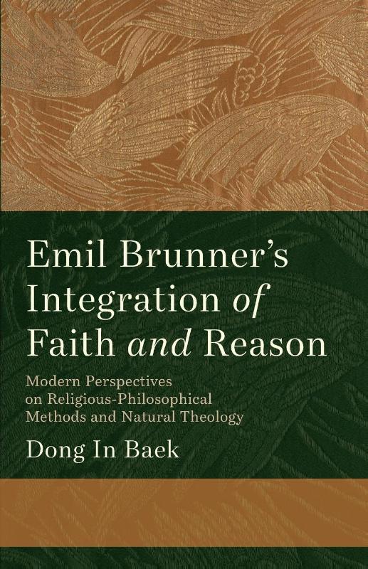 Emil Brunner's Integration of Faith and Reason