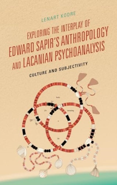 Exploring the Interplay of Edward Sapir's Anthropology and Lacanian Psychoanalysis