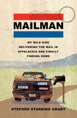 Mailman: My Wild Ride Delivering the Mail in Appalachia and Finally Finding Home