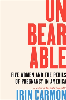 Unbearable: Five Women and the Perils of Pregnancy in America