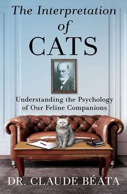 The Interpretation of Cats: Understanding the Psychology of Our Feline Companions