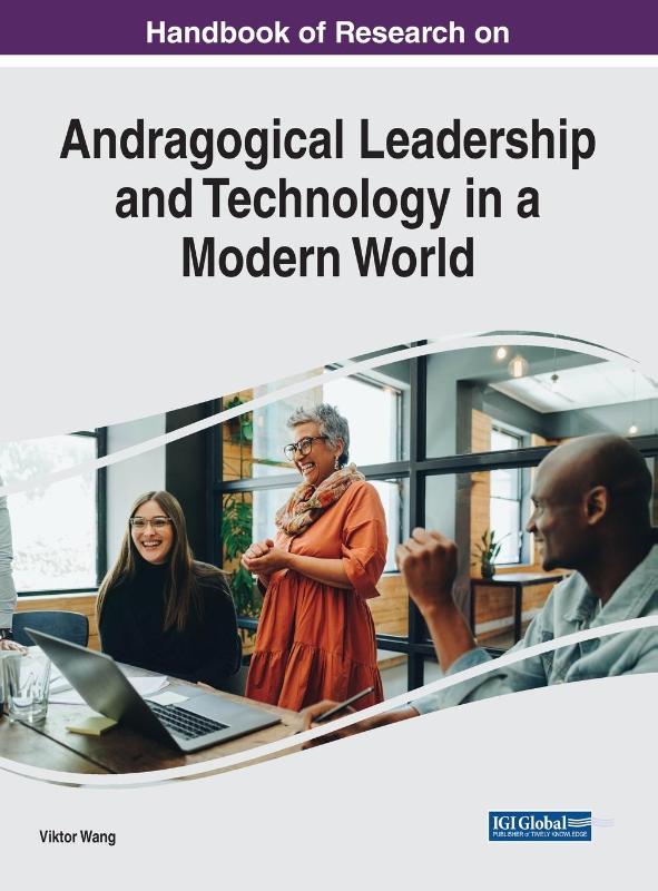 Handbook of Research on Andragogical Leadership and Technology in a Modern World