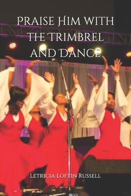 Praise Him with the Trimbrel and Dance: Praise Dance 101