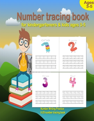 Number Tracing book for kindergarteners & kids ages 3-5: Numbers Writing Practice, preschool workbook practice, Learning easy for reading And writing,
