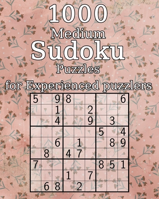 1000 Medium Sudoku Puzzles for Experienced puzzlers: also perfect as a Gift for Teenagers, Adults, Grandparents and Seniors - Puzzle Book - incl. Solu