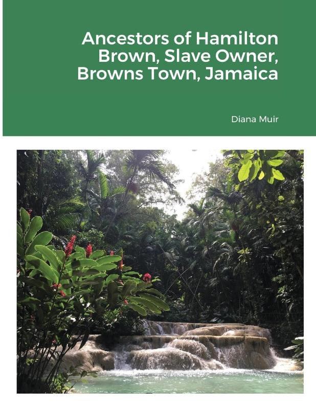 Ancestors of Hamilton Brown Slave Owner, Browns Town, Jamaica