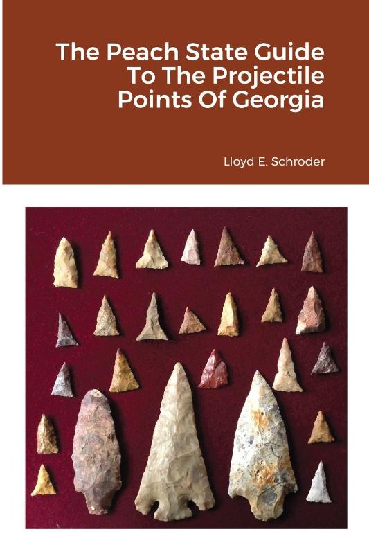 The Peach State Guide To The Projectile Points Of Georgia