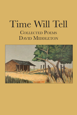 Time Will Tell: Collected Poems Volume 10