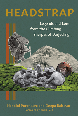Headstrap: Legends and Lore from the Climbing Sherpas of Darjeeling