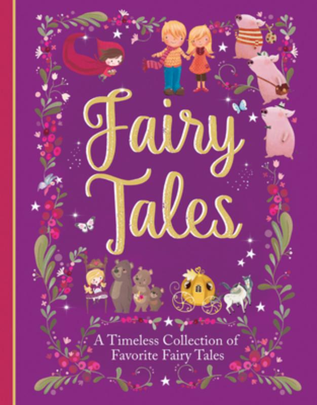 Fairy Tales: A Beautiful Collection of Favorite Fairy Tales