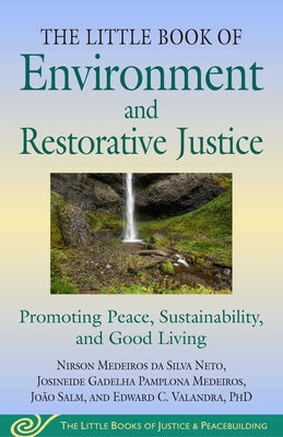 Little Book of Environment and Restorative Justice: A Multidimensional Approach to Undoing Settler Harms