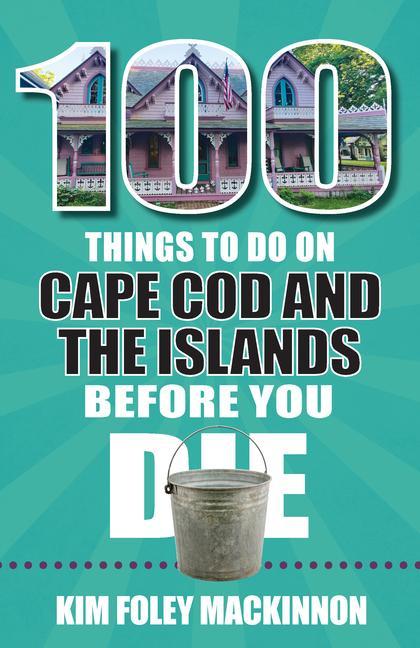 100 THINGS TO DO ON CAPE COD &