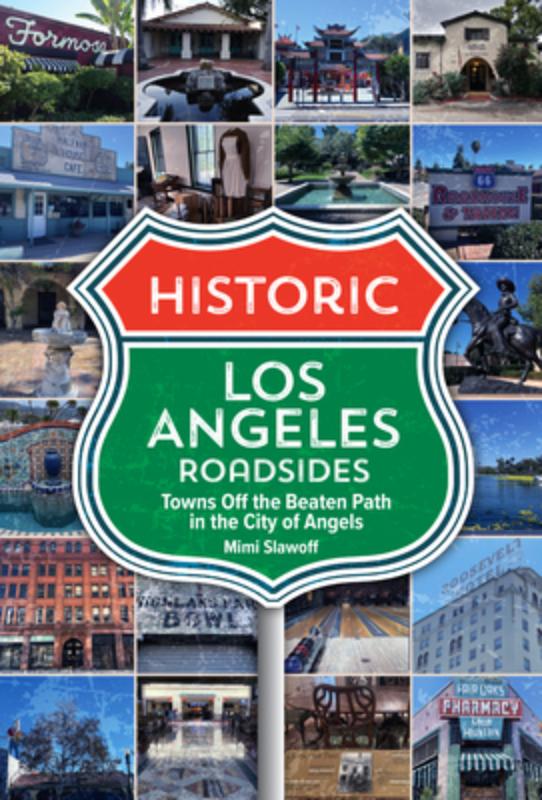 Historic Los Angeles Roadsides: Towns Off the Beaten Path in the City of Angels
