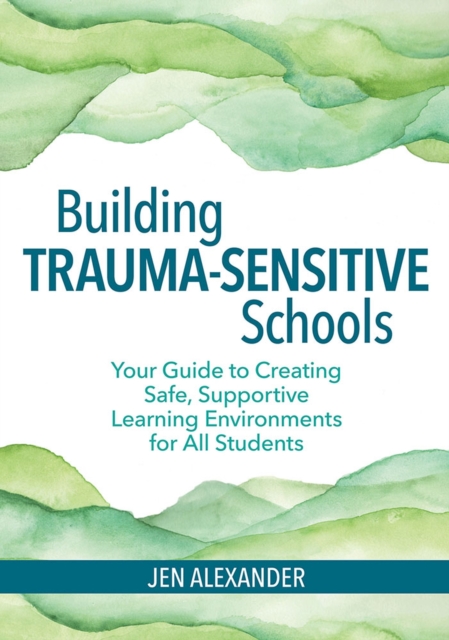 Building Trauma-Sensitive Schools
