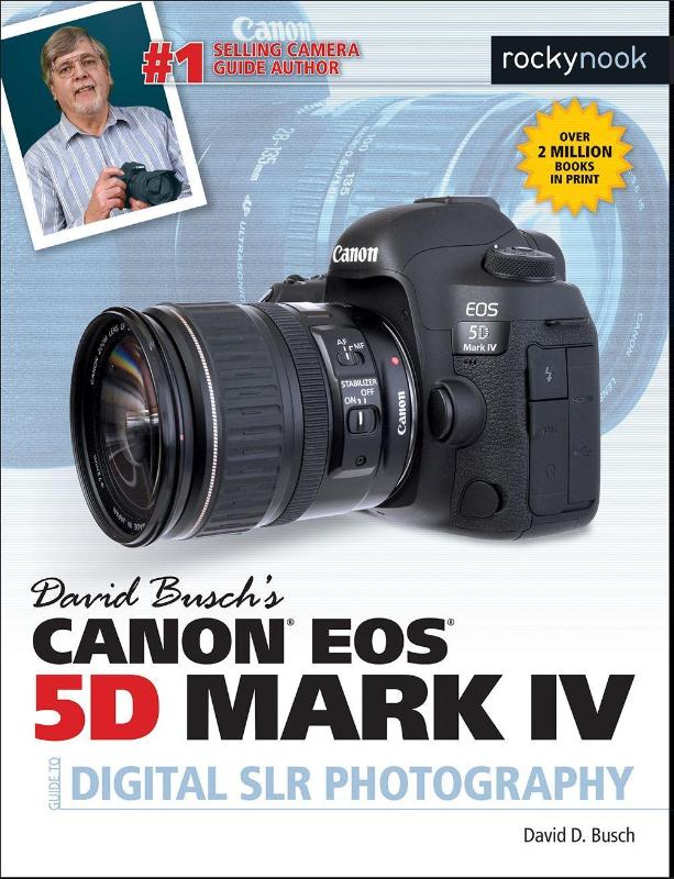 David Busch's Canon EOS 5D Mark IV Guide to Digital SLR Photography