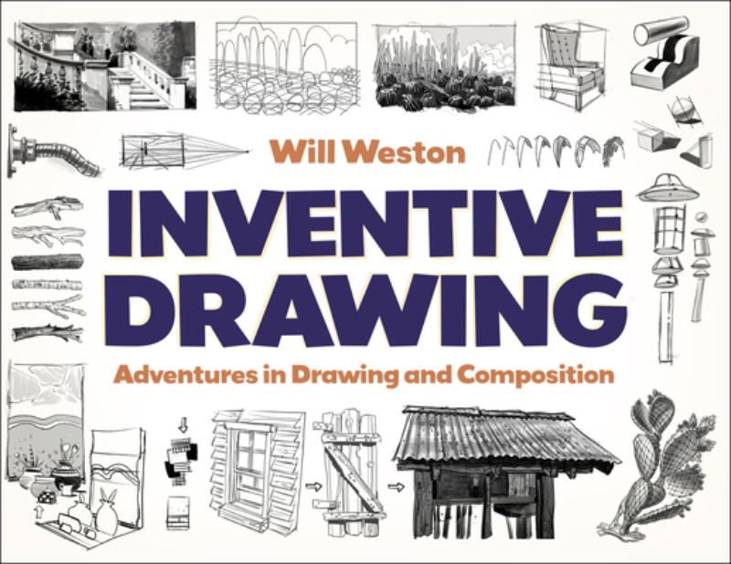 Inventive Drawing: Adventures in Drawing and Composition