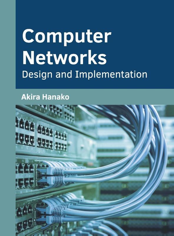 Computer Networks: Design and Implementation